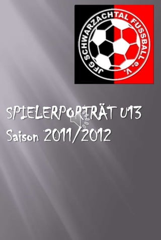SPIELERPORTRÄT U13 Saison 2011/2012 