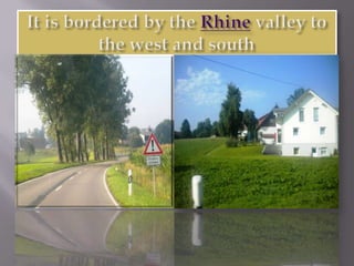 It is bordered by the Rhine valley to the west and south