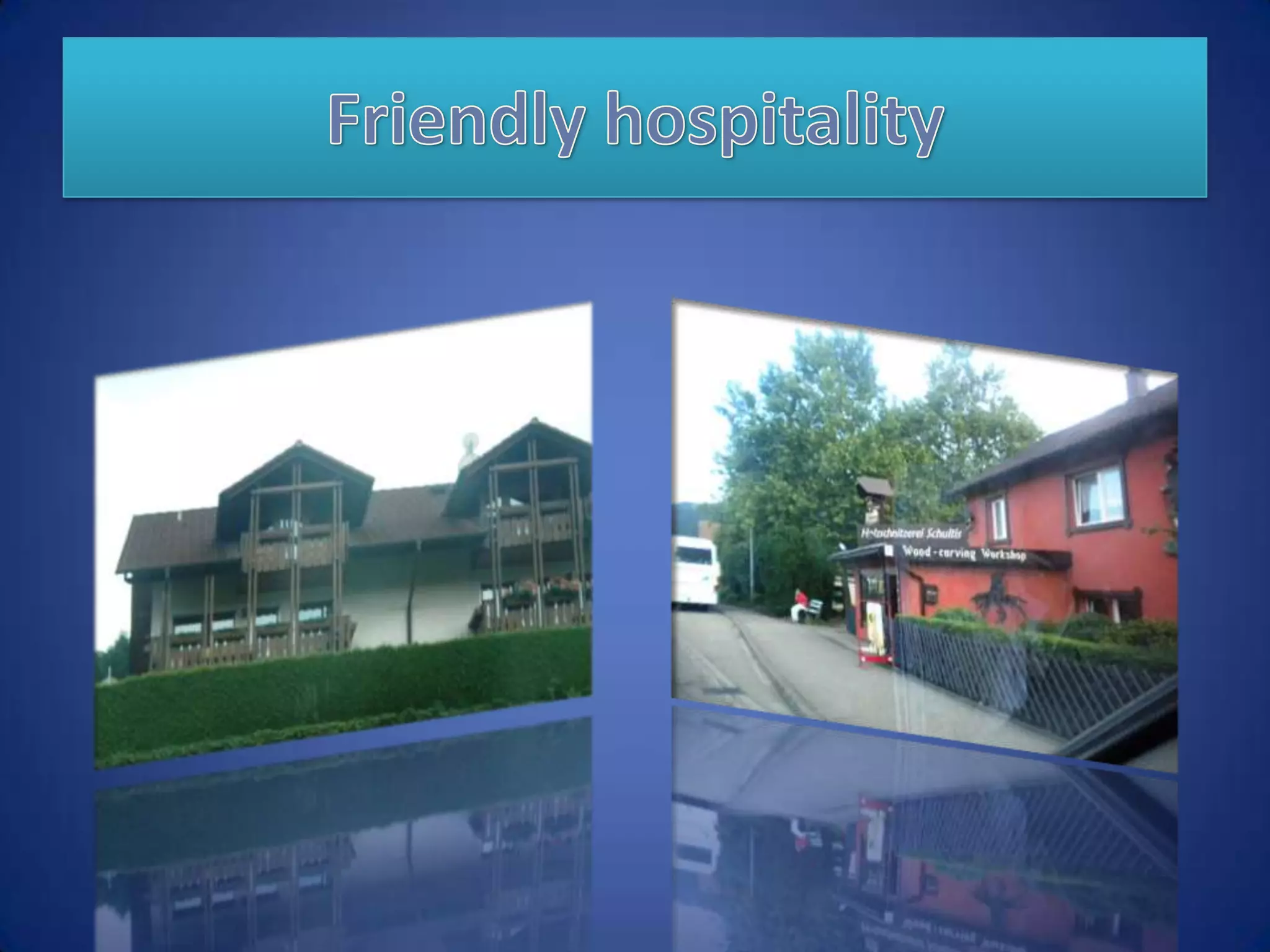 Friendly hospitality