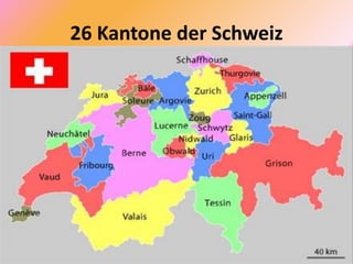 26 Kantone der Schweiz
 