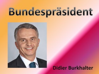 Didier Burkhalter
 