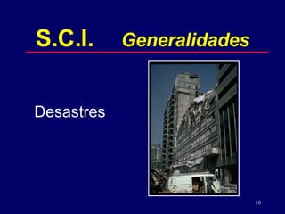 S.C.I. Generalidades Desastres 