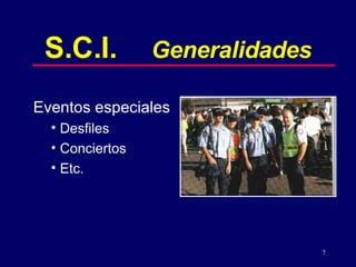 Eventos especiales Desfiles Conciertos Etc. S.C.I. Generalidades 