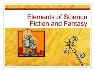 Elements of Science
Fiction and Fantasy
 