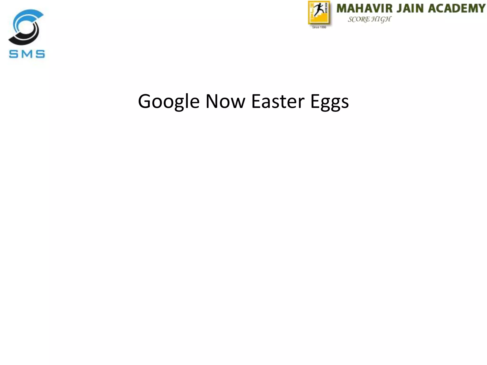 Google Now Easter Eggs
 