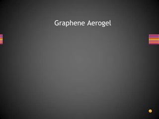 Graphene Aerogel
 