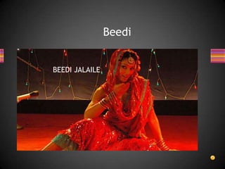 Beedi
BEEDI JALAILE
 