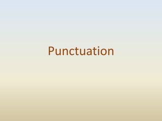 Punctuation
 