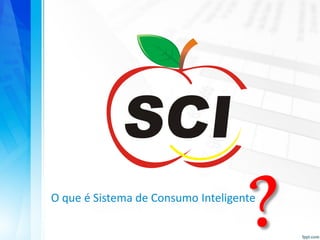 O que é Sistema de Consumo Inteligente
 