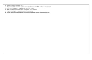 Should be done by groups of 5 or 6.
Students would be given time to plan, construct and present their PETA product in the classroom.
PETA will be displayed in an appropriate area in the school.
Make sure that students will submit a list of their group members.
Teacher should print a copy of the rubrics for each group.
Further details or guidelines will be discussed through teacher-student confrontation or deal.
 