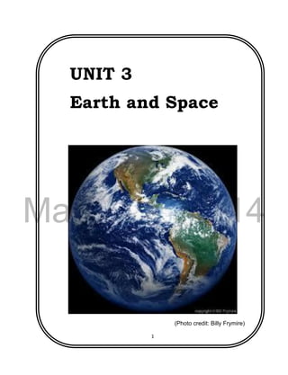 DRAFT
March 31, 2014
1
UNIT 3
Earth and Space
(Photo credit: Billy Frymire)
 