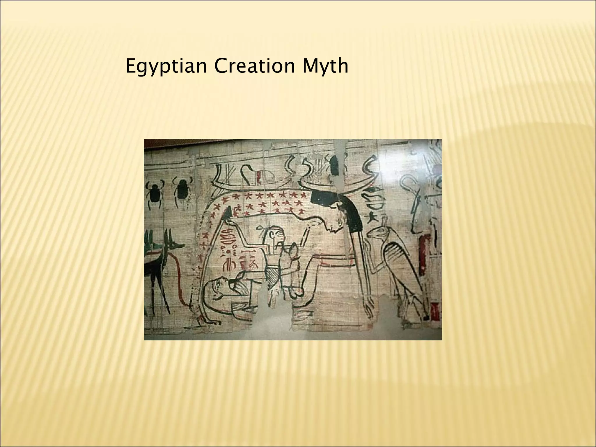 Egyptian Creation Myth
 
