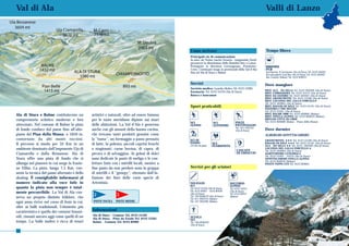 Val di Ala                                                                                                                                              Valli di Lanzo




                                                                                               Come arrivare                                            Tempo libero
                                                                                               Principali vie di comunicazione
                                                                                               In auto: da Torino (uscita Venaria - tangenziale Nord)
                                                                                               percorrere la direttissima della Mandria fino a Lanzo
                                                                                               Proseguire in direzione Germagnano, Pessinetto,          BIRRERIE
                                                                                               Ceres. Continuare lungo la provinciale della Val d’Ala   PUB
                                                                                               fino ad Ala di Stura e Balme                             bar/birreria Il Sacripante (Ala di Stura) Tel. 0123 565031
                                                                                                                                                        bar/sala giochi Gran Bar (Ala di Stura) Tel. 0123 565022
                                                                                                                                                        Bar Centrale (Balme) Tel. 0123 820015

                                                                                               Servizi                                                  Dove mangiare
                                                                                               Servizio medico: Guardia Medica Tel. 0123 53285
                                                                                                                                                        RIST. ALA - DA SILLA Tel. 0123 565028 (Ala di Stura)
                                                                                               Farmacia: Tel. 0123 55370 (Ala di Stura)                 RIST. CORBASSERA Tel. 0123 55212 (Ala di Stura)
                                                                                               Banca e bancomat                                         RIST. DA SANDRO Tel. 0123 565021 (Ala di Stura)
                                                                                                                                                        RIST. GRAND’HOTEL Tel. 0123 55189 (Ala di Stura)
                                                                                                                                                        RIST. LOCANDA DEL GALLO FORCELLO
                                                                                                                                                        Tel. 0123 565804 (Ala di Stura)
                                                                                               Sport praticabili                                        RIST. RAGGIO DI SOLE Tel. 0123 55191 (Ala di Stura)
                                                                                                                                                        PIZZERIA I TRE MULINI
                                                                                                                                                        Tel. 0123 55561 (Ala di Stura)
Ala di Stura e Balme costituiscono un          artistici e naturali, oltre ad essere famosa                                                             RIST. BALME 2000 Tel. 0123 820002 (Balme)
                                                                                                                                                        RIST. STELLA ALPINA Tel. 0123 820016 (Balme)
comprensorio sciistico moderno e ben           per le tante meridiane dipinte sui muri                                                                  RIFUGIO CITTÀ DI CIRIÉ
                                                                                                                                                        Tel. 0123 820008 (Balme - Piano della Mussa)
                                                                                               SCI                  SCI              PISTE
attrezzato. Nel comune di Balme la pista       delle abitazioni. La Val d’Ala è generosa       ALPINO               ALPINISMO        PATTINAGGIO
                                                                                                                                     Tel. 333 7505552
di fondo conduce dal paese fino all’alto-      anche con gli amanti della buona cucina,                                              (Ala di Stura)     Dove dormire
piano del Pian della Mussa, a 1850 m,          che trovano tanti prodotti genuini come                                                                  ALBERGHI/AFFITTACAMERE:
contornato da alti monti rocciosi.             la “tuma”, un formaggio a pasta pressata        SCI DI                                                   GRAND’HOTEL ★★★ Tel. 0123 55189 (Ala di Stura)
Il percorso si snoda per 35 Km in un           di latte, la polenta, piccoli caprini freschi   FONDO               SCI                                  RAGGIO DI SOLE ★★★ Tel. 0123 55191 (Ala di Stura)
                                                                                               (35 Km di piste)    FUORIPISTA                           ALA - DA SILLA ★★ Tel. 0123 565028 (Ala di Stura)
ambiente dominato dall’imponente Uja di        o stagionati, carne bovina, di capra, di                                                                 LOCANDA DEL GALLO FORCELLO ★
                                                                                                                                      CASCATE           Tel. 0123 565804 (Ala di Stura)
Ciamarella e dalla Bessanese. Ala di           pecora o di selvaggina. Ai golosi di dolci                                             DI GHIACCIO       AGRITURISMO LUNGIMALA
                                                                                                                                                        Tel. 0123 55307 - 55374 (Ala di Stura)
Stura offre una pista di fondo che si          sono dedicate le paste di meliga e le con-                                                               AFFITTACAMERE STELLA ALPINA
                                                                                                                                                        Tel. 0123 820016 (Balme)
allunga nel pianoro in cui sorge la frazio-    fetture fatte con i mirtilli locali, mentre a                                                            POSTO TAPPA GTA Tel. 0123 820001
ne Villar. La pista, lunga 7,5 Km, con-        fine pasto da non perdere sono la grappa        Servizi per gli sciatori
sente la tecnica del passo alternato e dello   di mirtilli e il “genepy”, ottenuto dall’in-
skating. È consigliabile informarsi al         fusione dei fiori delle varie specie di
numero indicato alla voce Info in              Artemisia.                                      NOLEGGIO                          SOCCORSO
                                                                                               SCI                               ALPINO
quanto la pista non sempre è total-                                                            Tel. 0123 55102 (Ala di Stura)    Tel. 0123 55255
                                                                                               Tel. 0123 82927 - 0123 82938      (Ala di Stura)
mente percorribile. La Val di Ala con-                                                         (Ala di Stura)                    Tel. 0123 82971
serva un proprio distinto folklore, che
                                                2              3                               Tel. 339 8500476 (Ala di Stura)   (Balme)
                                                                                               Tel. 011 9203725 (Balme)
ogni anno rivive nel corso di feste in cui,     PISTE FACILI   PISTE MEDIE                     Tel. 347 3632282 (Balme)

oltre ai balli tradizionali, l’elemento più
caratteristico è quello dei costumi femmi-     Informazioni
                                               Ala di Stura - Comune Tel. 0123 55102
nili, rimasti ancora oggi come quelli di un    Ala di Stura - Pista da Fondo Tel. 0123 55561
                                                                                               SCUOLA
                                                                                               SCI
tempo. La Valle inoltre è ricca di tesori      Balme - Comune Tel. 0123 82902                  Tel. 339 8500476
                                                                                               (Ala di Stura)

102                                                                                                                                                                                                                  93
 