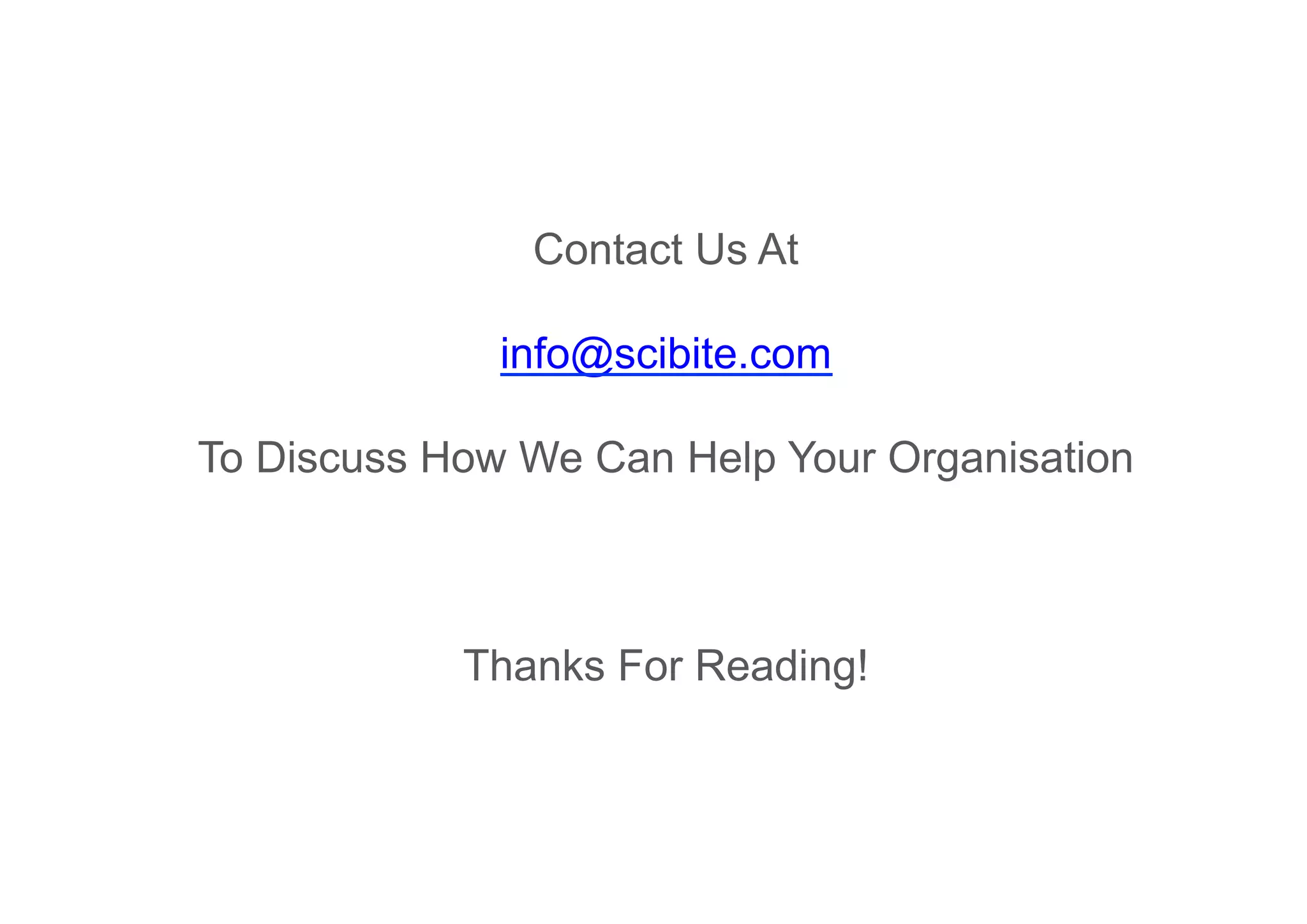 Contact Us At
info@scibite.com
To Discuss How We Can Help Your Organisation
Thanks For Reading!
 