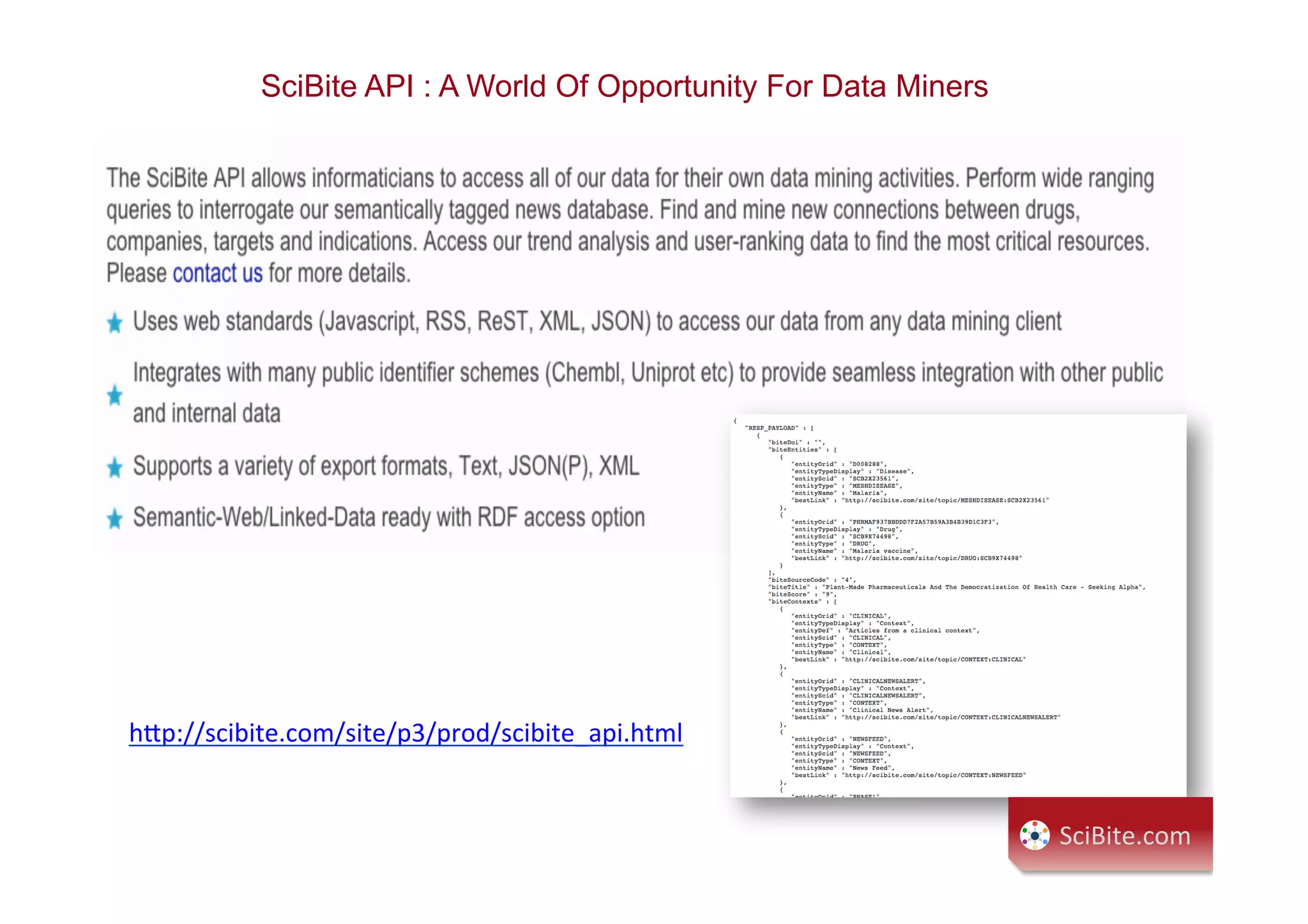 h9p://scibite.com/site/p3/prod/scibite_api.html	
  
	
  
SciBite API : A World Of Opportunity For Data Miners
SciBite.com	
  
 