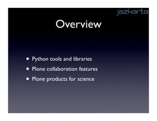 Scientific Collaboration with Plone: Sharing Bibliographies,   Papers, Discussions