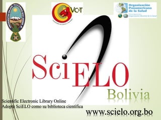 www.scielo.org.bo
Scientific Electronic Library Online
Adopte SciELO como su biblioteca científica
 