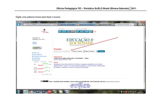 Oficina Pedagógica TIC – Periódico SciELO Brasil (Silvana Salomão) 2011


Digite uma palavra-chave para fazer a busca:
 