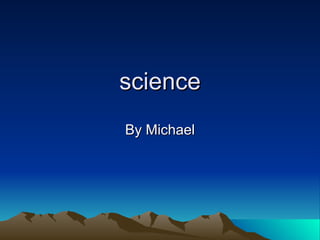 science By Michael 