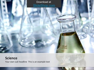 Download at  SlideShop.com Your own sub headline  This is an example text Science 