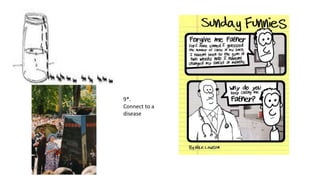 9*.
Connect to a
disease
 