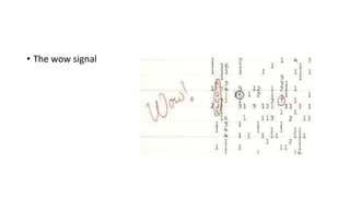 • The wow signal
 