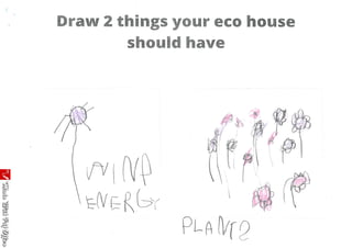 Science. Our ecohome should have. STEAM
