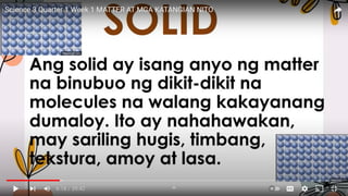 Science 3 Quarter 1 Week 1 ...Solid, Liquid and Gas