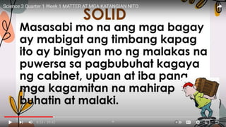 Science 3 Quarter 1 Week 1 ...Solid, Liquid and Gas