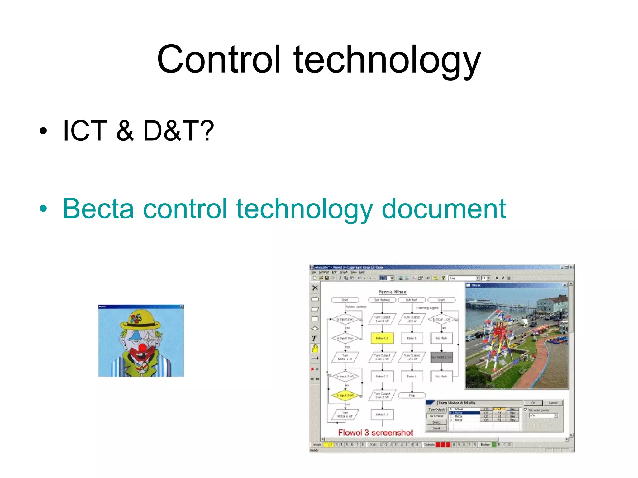 Control technology ICT & D&T? Becta  control technology document 