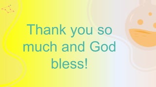 Thank you so
much and God
bless!
 