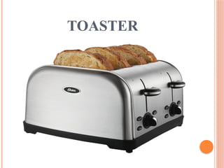 TOASTER
 