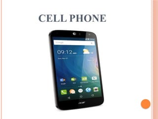 CELL PHONE
 