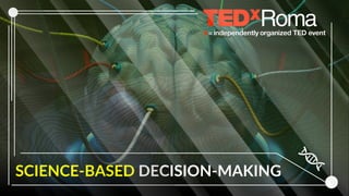 SCIENCE-BASED DECISION-MAKING
 