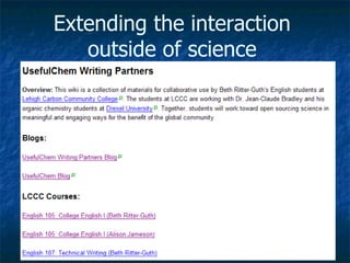 Extending the interaction outside of science 
