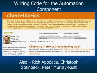 Writing Code for the Automation Component Also – Rich Apodaca, Christoph Steinbeck, Peter Murray-Rust 