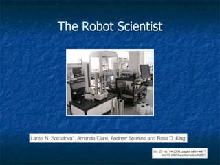 The Robot Scientist 