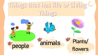 1. People are example of
living things?
 