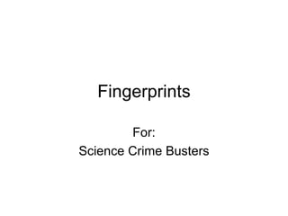 Fingerprints For: Science Crime Busters 