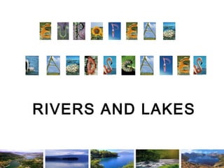 RIVERS AND LAKES
 