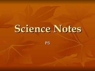 Science Notes P5 