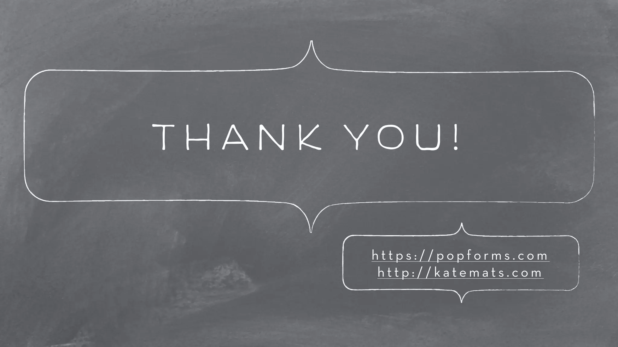 Thank you! 
h t t p s : / / p o p f o r m s . c o m 
h t t p : / / k a t e m a t s . c o m 
