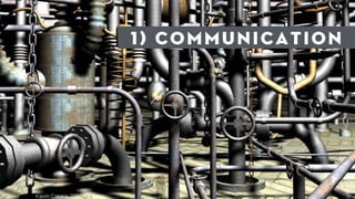 1) Communication 
 