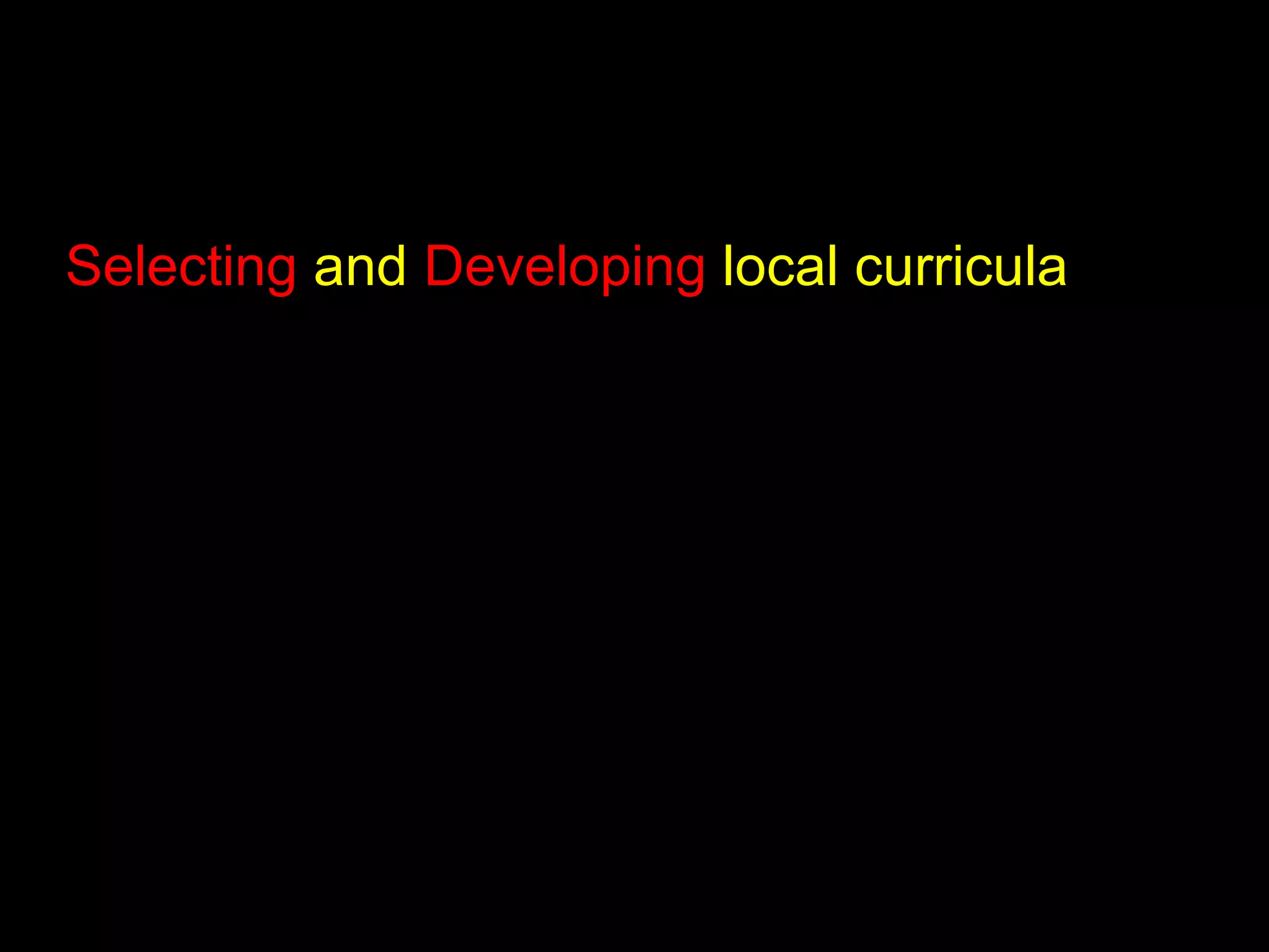 Selecting  and  Developing  local curricula 