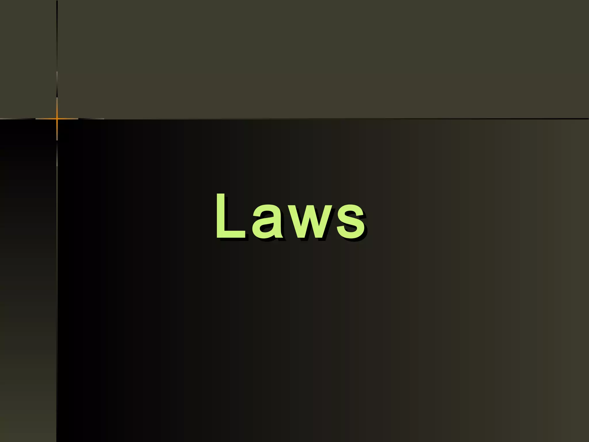 Laws
 