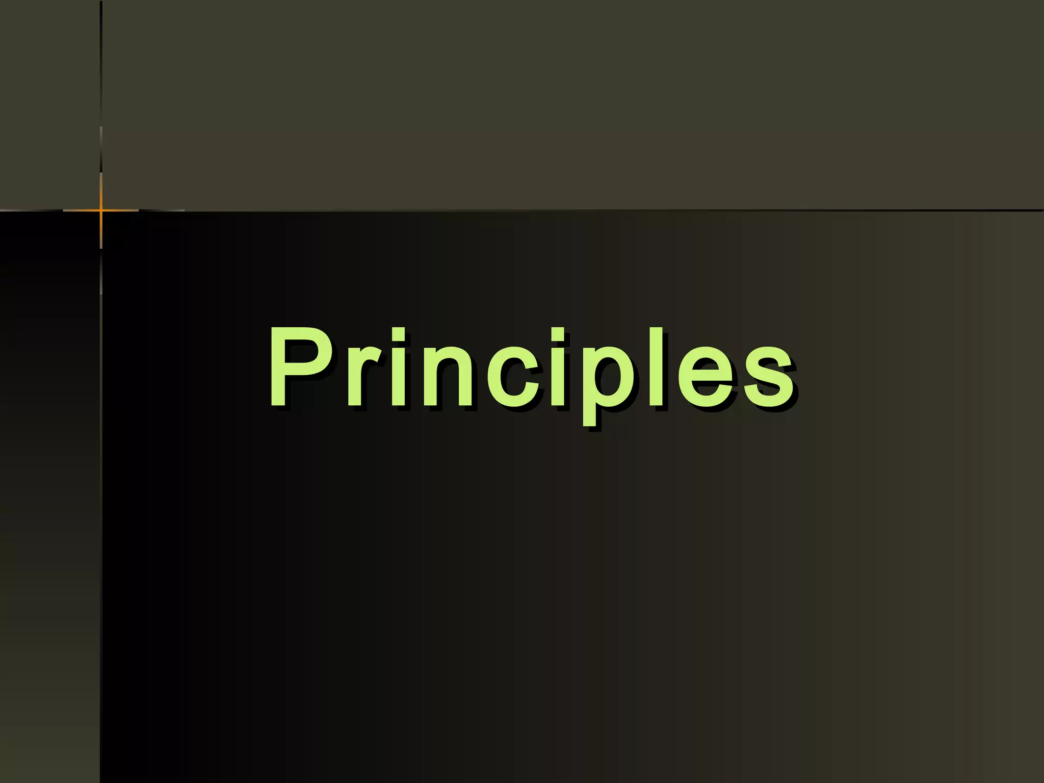 Principles
 
