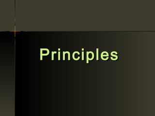 Principles
 