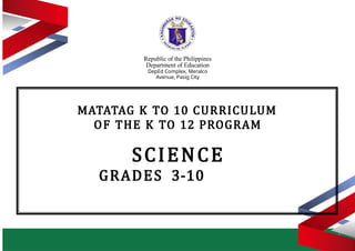 Comprehensive Overview of the MATATAG K to 10 Science Curriculum in the ...