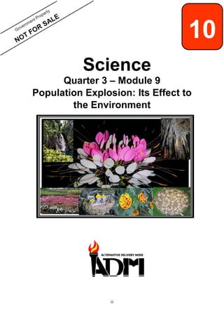 ii
Science
Quarter 3 – Module 9
Population Explosion: Its Effect to
the Environment
10
 