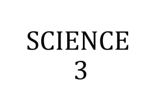 SCIENCE
3
 